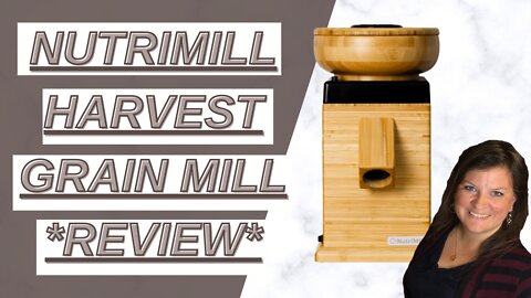 Nutrimill Harvest Grain Mill Unboxing AND Review | Difference Between Stone Grind & Impact Mill
