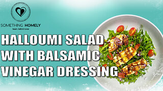 Halloumi Salad with Balsamic Vinegar Dressing | Tasty & Healthy Salad Recipe Tutorial