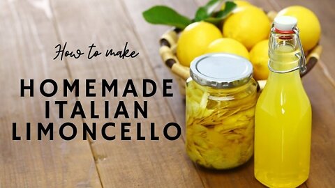 How to Make Limoncello (Italian recipe)