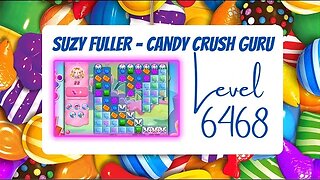 Candy Crush Level 6468 Talkthrough, 22 Moves 0 Boosters