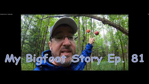 My Bigfoot Story Ep. 81 - Hanging Apples