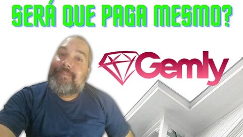 GEMLY | SERÁ QUE PAGA MESMO?