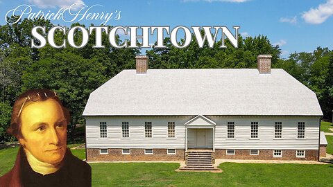 SCOTCHTOWN - home of Patrick Henry (Hanover County, VA)