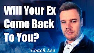 Will My Ex Come Back To Me? How To Know