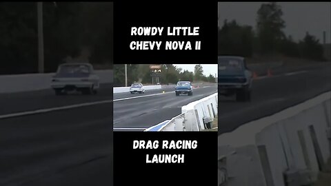 Rowdy Little Chevy Nova II Drag Racing Launch! #shorts