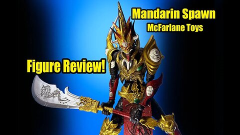 McFarlane Toys Mandarin Spawn Review