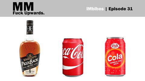iMbibes 31 | WhistlePig PiggyBack Rye Whiskey, Coca Cola vs Big K Cola