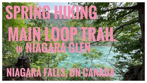 Main Loop Trail |Niagara Glen |Riverside Trails & Enchanted Forest |Hiking Vlog|Niagara Falls,ON🇨🇦