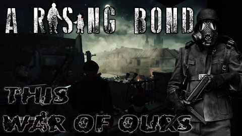 A Rising Bond - This War of Ours