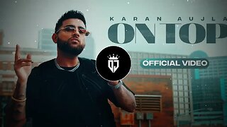 ON TOP BASSBOOSTED SONG KARAN AUJLA