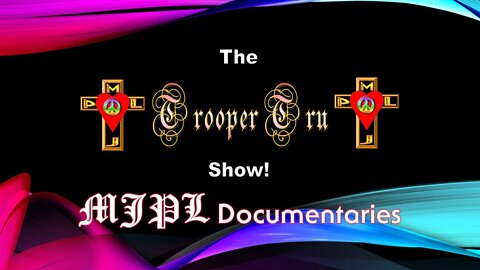 Trooper's MJPL Documentaries, Episode 02