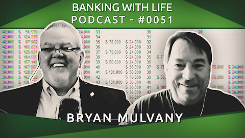 Family Banking & IBC® - Bryan Mulvany - (BWL POD #0051)
