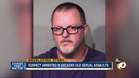 Suspect identified, arrested in old sexual assault cases in San Diego