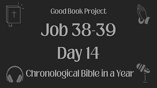 Chronological Bible in a Year 2023 - January 14, Day 14 - Job 38-39