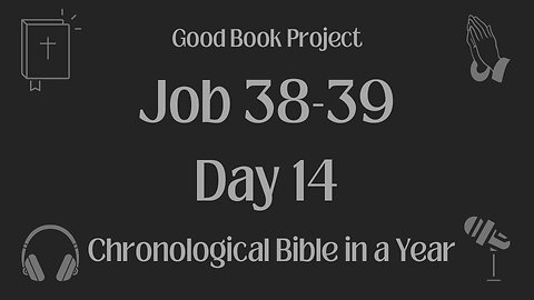 Chronological Bible in a Year 2023 - January 14, Day 14 - Job 38-39