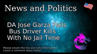 DA Jose Garza Fails Bus Driver Kills With No Jail Tim