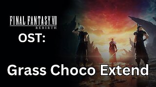 "Grasslands de Chocobo" FFVII Rebirth OST Extended