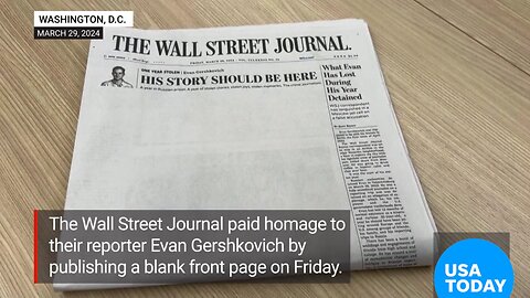 Wall Street Journal Marks 1 Year of Evan Gershkovich's Arrest 2