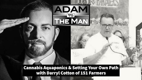 Cannabis Aquaponics & Setting Your Own Path with Darryl Cotton of 151 Farmers
