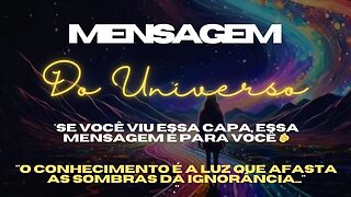 MENSAGEM DO UNIVERSO | O conhecimento é a luz que afasta as sombras da ignorância #leidaatração