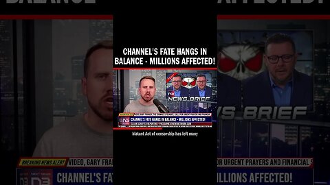 Channel's Fate Hangs in Balance - Millions Affected!