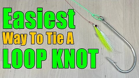 Easiest Way To Make A Loop Knot & Control The Size Of The Loop - Best Knot For Fishing