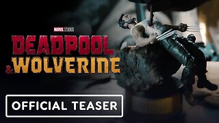 Deadpool & Wolverine - Official Teaser Trailer