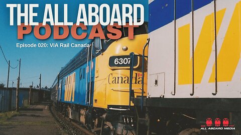 All Aboard Episode 020: VIA Rail Canada