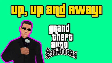 Grand Theft Auto: San Andreas - Up, Up And Away! [Stealing Sky Crane/Armored Truck]