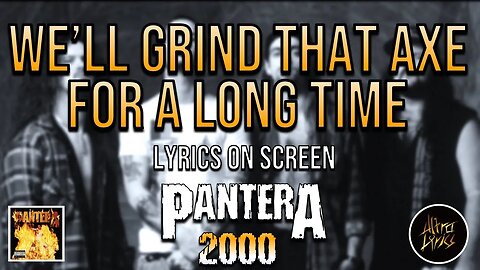 Pantera - We'll Grind That Axe For A Long Time (Lyrics on Screen Video 🎤🎶🎸🥁)