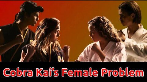 Cobra Kai Has A Female Problem - Its Never Enough For Feminist #cobrakai