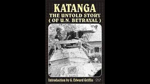 G. Edward Griffin - Katanga (The UNtold Story) - 1962