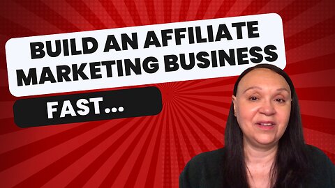 Build an Affiliate Marketing Business...FAST