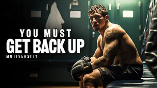 YOU MUST GET BACK UP, NO MATTER WHAT - Motivational Speech (Featuring Coach Pain)