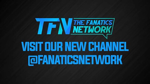 VISIT OUR NEW CHANNEL @FanaticsNetwork