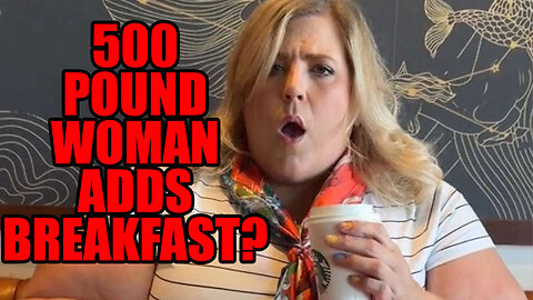 500 Pound Anna OBrien Adds Breakfast And Blames Diet Culture For Feeling Guilty About It