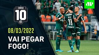 ÚNICO INVICTO, Palmeiras agora terá CLÁSSICOS e JOGOS DUROS no Paulistão! | CAMISA 10 – 08/03/22