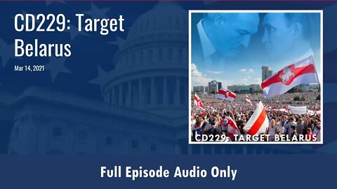 CD229: Target Belarus (Full Podcast Episode)