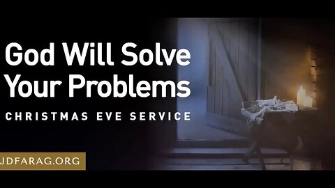 God Will Solve Your Problems - Christmas Eve - JD Farag