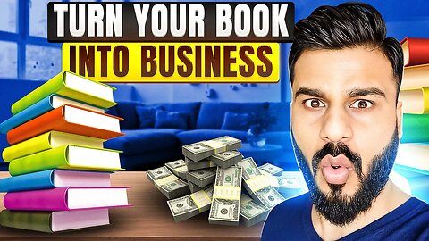 How To Turn A Book Into A Business - Step-by-step Guide