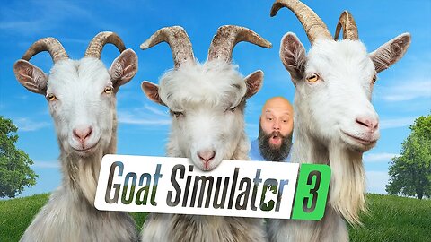 I AM THE GOAT! Goat Simulator 3
