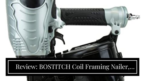 Review: BOSTITCH Coil Framing Nailer, Pneumatic (N89C-1 )