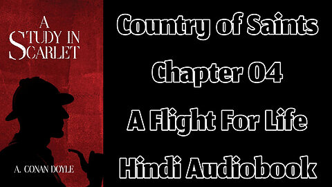 Part 02 - Chapter 04: A Flight for Life || A Study in Scarlet by Sir Arthur Conan Doyle