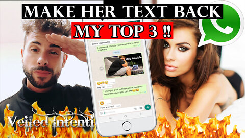 My Top 3 Messages that make HER TEXT BACK (Whatsapp)