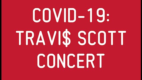 COVID-19: Travi$ Scott Concert