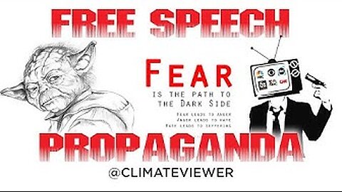 Free Speech, Fear & Propaganda. ClimateViewer 12-18-2023