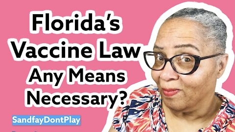 Florida's Vaccine Law! Any Means Necessary?