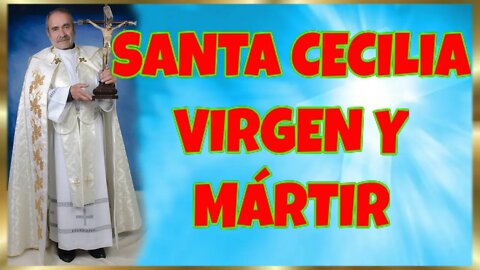 327 SANTA CECILIA VIRGEN Y MÁRTIR 2022. 4K