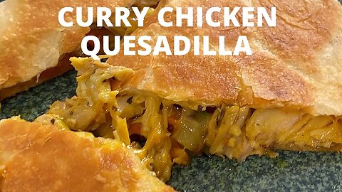 EASY Curry Chicken QUESADILLA Recipe