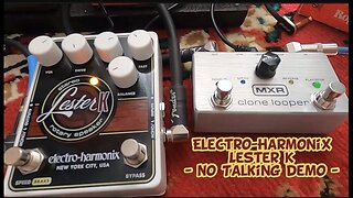 Electro Harmonix Lester K - No Talking Demo